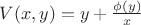 $V(x,y)=y+\frac{\phi(y)}{x}$