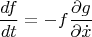 $$\frac{d f}{d t} = -f \frac{\partial g}{\partial \dot x}$$
