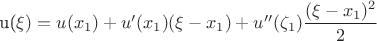 u(\xi)=u(x_1)+u'(x_1) (\xi-x_1) + u''(\zeta_1)\displaystyle\frac{ (\xi-x_1)^2}{2}