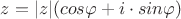 $z=|z|(cos\varphi + i\cdot sin\varphi)$