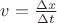 $ v=\frac{\Delta x}{\Delta t} $