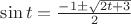 $\[\sin t = \frac{{ - 1 \pm \sqrt {2t + 3} }}{2}\]$