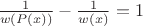 $\frac{1}{w(P(x))} - \frac{1}{w(x)} =1$