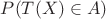 $P(T(X) \in A)$