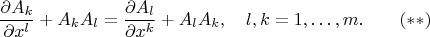 $$\frac{\partial A_k}{\partial x^l}+A_kA_l=\frac{\partial A_l}{\partial x^k}+A_lA_k,\quad l,k=1,\ldots,m.\qquad(**)$$