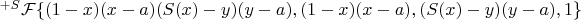 $^{+S}\mathcal{F}\{(1-x)(x-a)(S(x)-y)(y-a),(1-x)(x-a),(S(x)-y)(y-a),1\}$