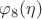$\varphi_8(\eta)$