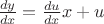 $\frac{dy}{dx}=\frac{du}{dx}x+u$