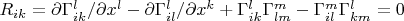 $R_{ik}=\partial\Gamma^{l}_{ik}/\partial{x^{l}} - \partial\Gamma^{l}_{il}/\partial{x^{k}}+\Gamma^{l}_{ik}\Gamma^{m}_{lm}-\Gamma^{m}_{il}\Gamma^{l}_{km}=0$