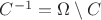 $C^{-1} = \Omega \setminus C$ $C^{-1} = \Omega \setminus C$
