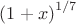 ${(1+x)}^{1/7}$