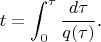 $$t=\int_0^{\tau}\frac{d\tau}{q(\tau)}\text{.}$$