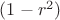 $(1-r^2)$