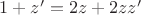 $1+z'=2z+2zz'$