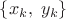 $\left\{x_k,\;y_k\right\}$