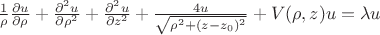 $\frac{1}{\rho}\frac{\partial u}{\partial \rho} + \frac{\partial^2 u}{\partial \rho^2} +  \frac{\partial^2 u}{\partial z^2} + \frac{4 u}{\sqrt{\rho^2 + (z - z_0)^2}} + V(\rho, z) u = \lambda u$