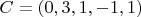$C= (0, 3, 1, -1, 1)$