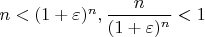 $n<(1+\varepsilon)^n, \dfrac{n}{(1+\varepsilon)^n}<1$
