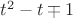 $t^2-t\mp1$
