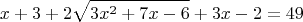 $$x+3+2\sqrt{3x^2+7x-6}+3x-2=49$$