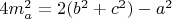 $4m_a^2=2(b^2+c^2)-a^2$