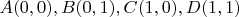 $A(0,0), B(0,1), C(1,0), D(1,1)$