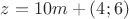 $z=10m+(4;6)$