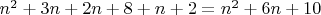 $n^2+3n+2n+8+n+2=n^2+6n+10$