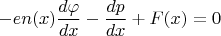 $$-e n(x) \frac{d \varphi}{dx} - \frac{dp}{dx} + F(x)=0$$