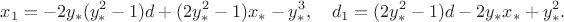 $$
x_1=-2y_*(y_*^2-1)d+(2y_*^2-1)x_*-y_*^3, \quad d_1=(2y_*^2-1)d-2y_*x_*+y_*^2.
$$ $$
x_1=-2y_*(y_*^2-1)d+(2y_*^2-1)x_*-y_*^3, \quad d_1=(2y_*^2-1)d-2y_*x_*+y_*^2.
$$