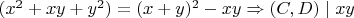 $(x^2+xy+y^2)=(x+y)^2-xy\Rightarrow (C,D)\mid xy$