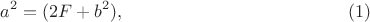 $$a^2=(2F+b^2),\eqno(1)$$