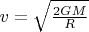 $v=\sqrt{\frac{2GM}{R}}$