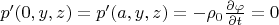 $p'(0,y,z)=p'(a,y,z)= -\rho_0 \frac {\partial\varphi} {\partial{t}}=0$