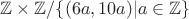 $\mathbb Z \times \mathbb Z /\lbrace (6a,10a)|a \in \mathbb Z \rbrace$ $\mathbb Z \times \mathbb Z /\lbrace (6a,10a)|a \in \mathbb Z \rbrace$