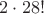 $2\cdot 28!$
