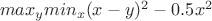 $\ max_{y} min_{x} (x-y)^2-0.5x^2