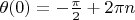 $\theta(0)=-\frac{\pi}{2}+2\pi n$