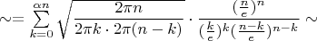 $\sim=\sum\limits_{k=0}^{\alpha n}\sqrt{\dfrac{2\pi n}{2\pi k\cdot2\pi(n-k)}}\cdot\dfrac{({n\over e})^n}{({k\over e})^k({n-k\over e})^{n-k}}\sim$