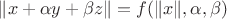 $\|x + \alpha y + \beta z\| = f(\|x\|, \alpha, \beta)$