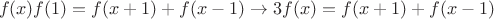 $$f(x)f(1)=f(x+1)+f(x-1)\to 3f(x)=f(x+1)+f(x-1)$$