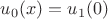 $u_0(x)=u_1(0)$