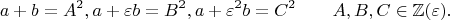 $$  
a + b = A^2, a + \varepsilon b = B^2, a + \varepsilon^2 b = C^2 \qquad
A,B,C\in\mathbb Z(\varepsilon).
$$