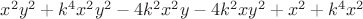 $x^2y^2+k^4x^2y^2-4k^2x^2y-4k^2xy^2+x^2+k^4x^2$