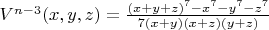 $V^{n-3}(x,y,z)=\frac{(x+y+z)^7-x^7-y^7-z^7}{7(x+y)(x+z)(y+z)}$