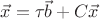 $\vec x=\tau\vec b+C\vec x$