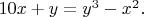 $10x+y=y^3-x^2.$