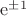 $\mathrm e^{\pm1}$