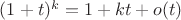 $(1+t)^k = 1 + kt + o(t)$