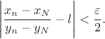 $$\Bigg \vert \frac {x_n-x_N}{y_n-y_N}-l\Bigg {\vert}<\frac{\varepsilon}{2}.$$